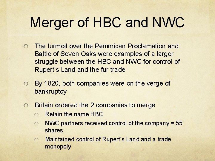 Merger of HBC and NWC The turmoil over the Pemmican Proclamation and Battle of