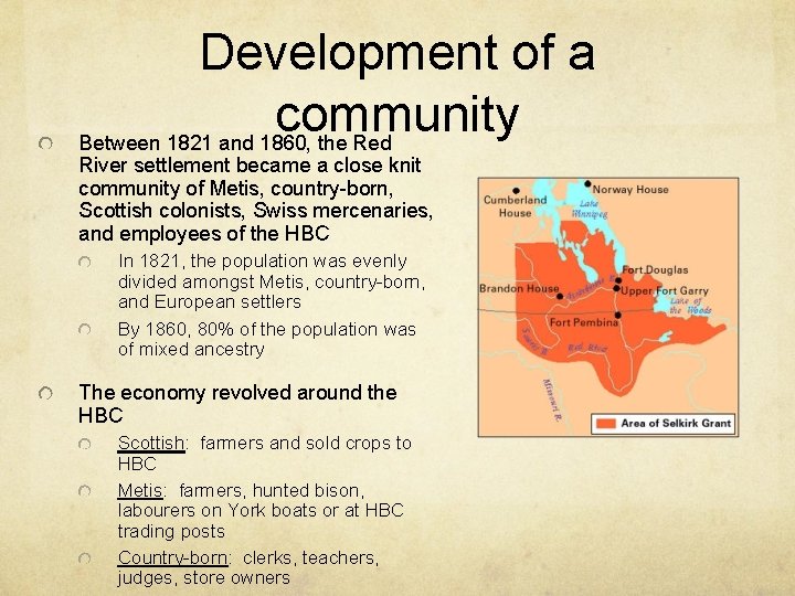 Development of a community Between 1821 and 1860, the Red River settlement became a