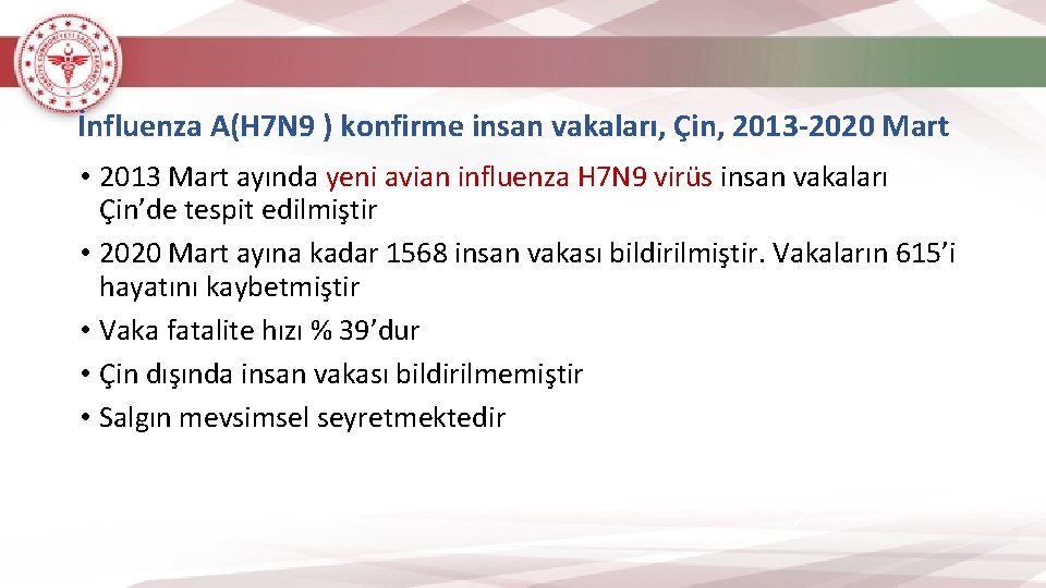 İnfluenza A(H 7 N 9 ) konfirme insan vakaları, Çin, 2013 -2020 Mart •