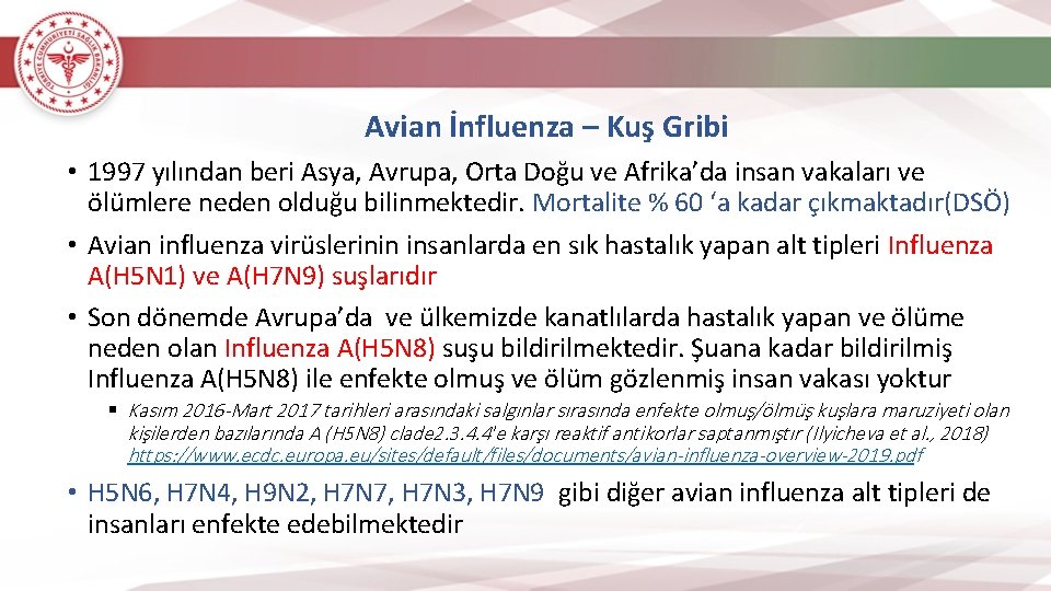 Avian İnfluenza – Kuş Gribi • 1997 yılından beri Asya, Avrupa, Orta Doğu ve