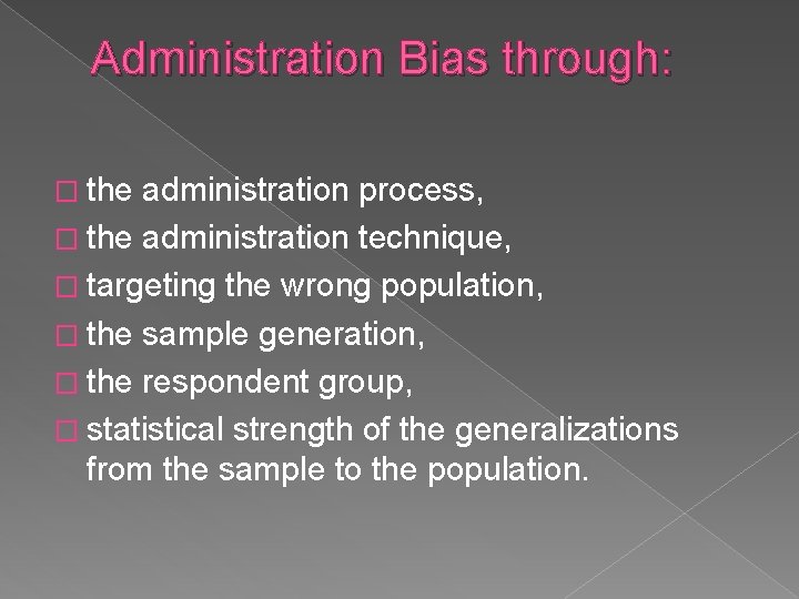 Administration Bias through: � the administration process, � the administration technique, � targeting the Administration Bias through: � the administration process, � the administration technique, � targeting the