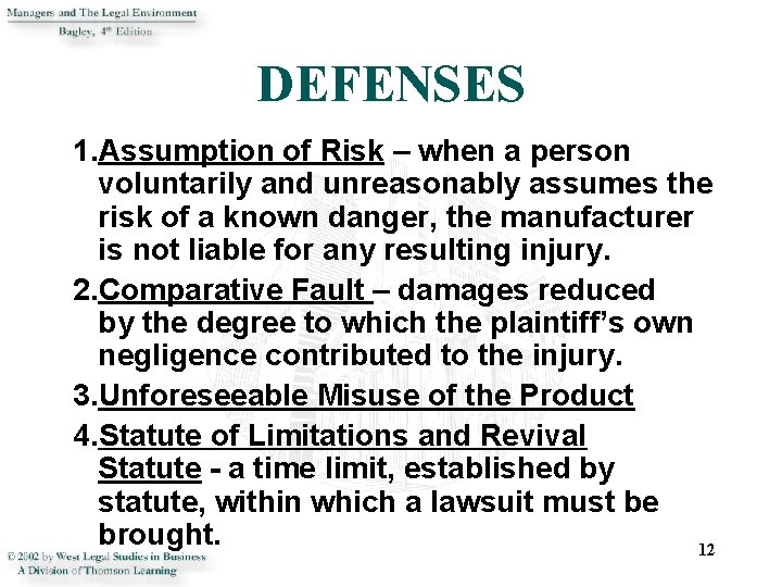 DEFENSES 1. Assumption of Risk – when a person voluntarily and unreasonably assumes the