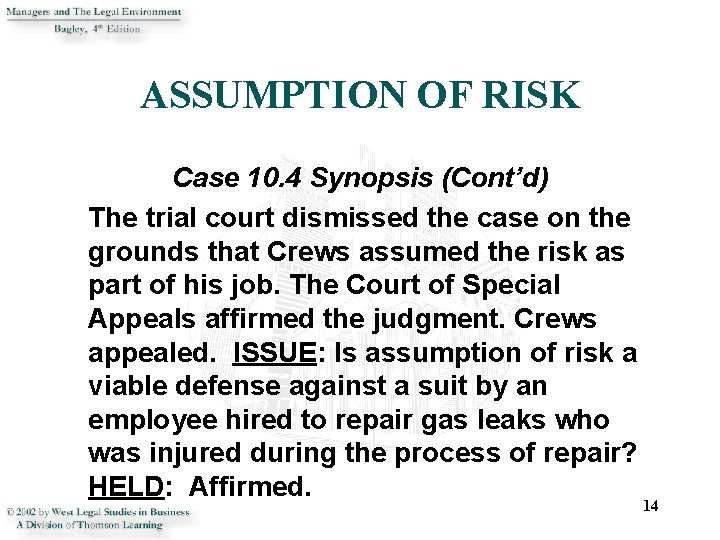 ASSUMPTION OF RISK Case 10. 4 Synopsis (Cont’d) The trial court dismissed the case