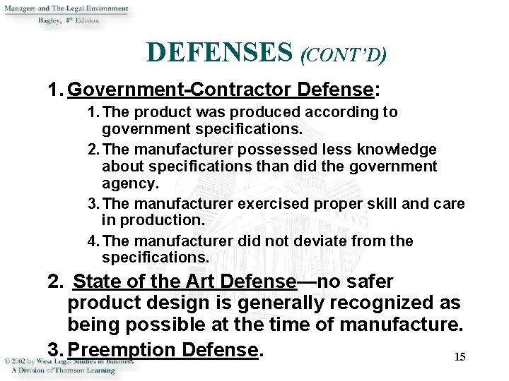 DEFENSES (CONT’D) 1. Government-Contractor Defense: 1. The product was produced according to government specifications.