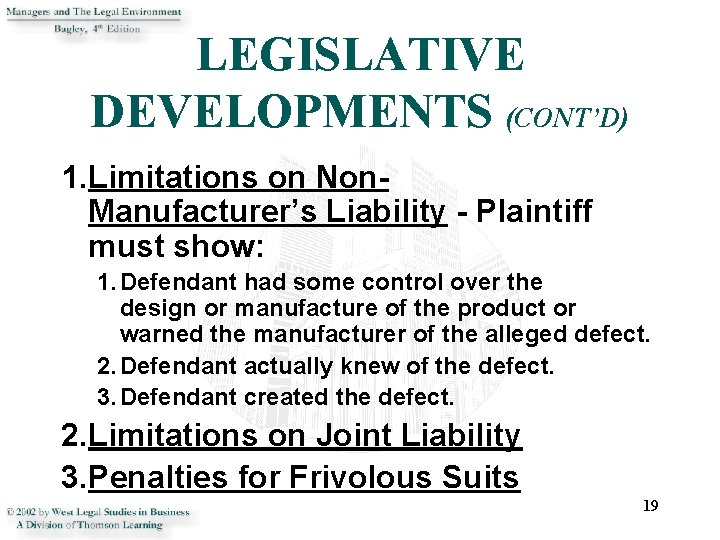 LEGISLATIVE DEVELOPMENTS (CONT’D) 1. Limitations on Non. Manufacturer’s Liability - Plaintiff must show: 1.