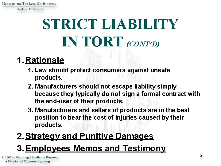 STRICT LIABILITY IN TORT (CONT’D) 1. Rationale 1. Law should protect consumers against unsafe