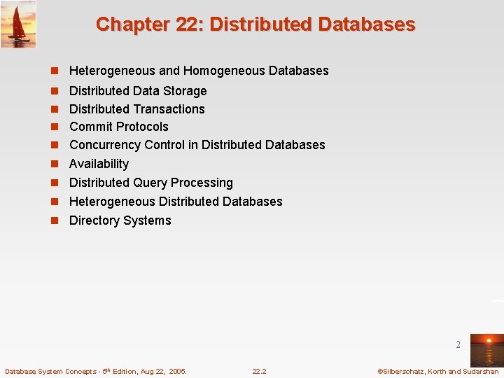 Chapter 22: Distributed Databases n Heterogeneous and Homogeneous Databases n Distributed Data Storage n