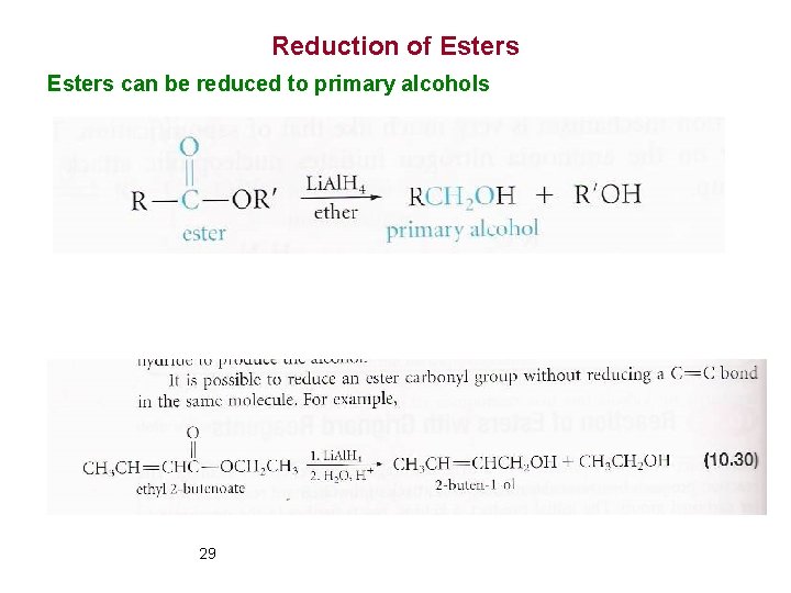 Reduction of Esters can be reduced to primary alcohols 29 