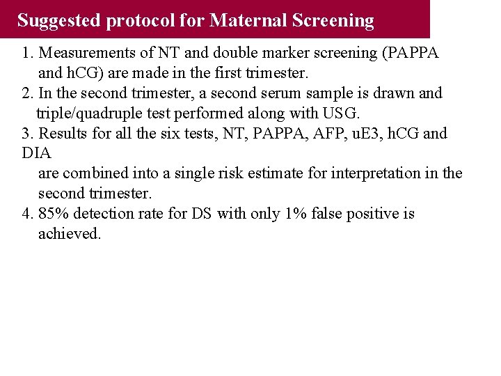 Suggested protocol for Maternal Screening 1. Measurements of NT and double marker screening (PAPPA