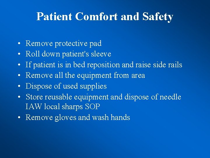 Patient Comfort and Safety • • • Remove protective pad Roll down patient's sleeve