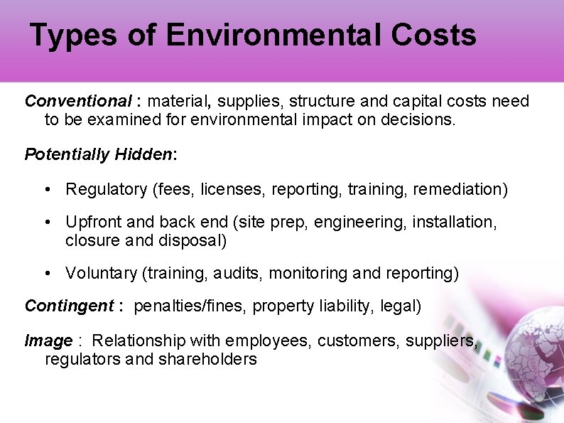 Types of Environmental Costs Conventional : material, supplies, structure and capital costs need to