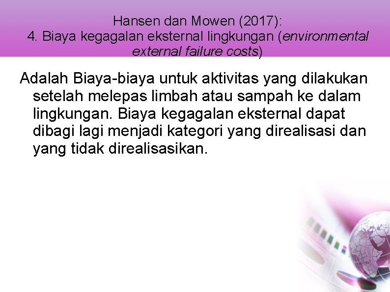 Hansen dan Mowen (2017): 4. Biaya kegagalan eksternal lingkungan (environmental external failure costs) Adalah