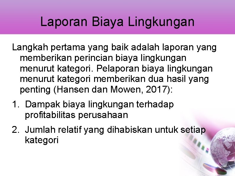 Laporan Biaya Lingkungan Langkah pertama yang baik adalah laporan yang memberikan perincian biaya lingkungan