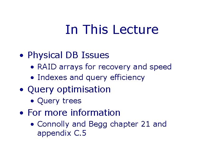 In This Lecture • Physical DB Issues • RAID arrays for recovery and speed In This Lecture • Physical DB Issues • RAID arrays for recovery and speed