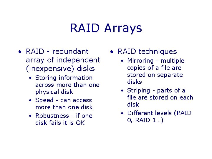 RAID Arrays • RAID - redundant array of independent (inexpensive) disks • Storing information RAID Arrays • RAID - redundant array of independent (inexpensive) disks • Storing information