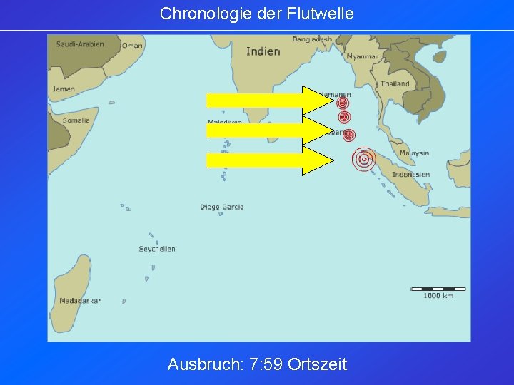 Chronologie der Flutwelle Ausbruch: 7: 59 Ortszeit 