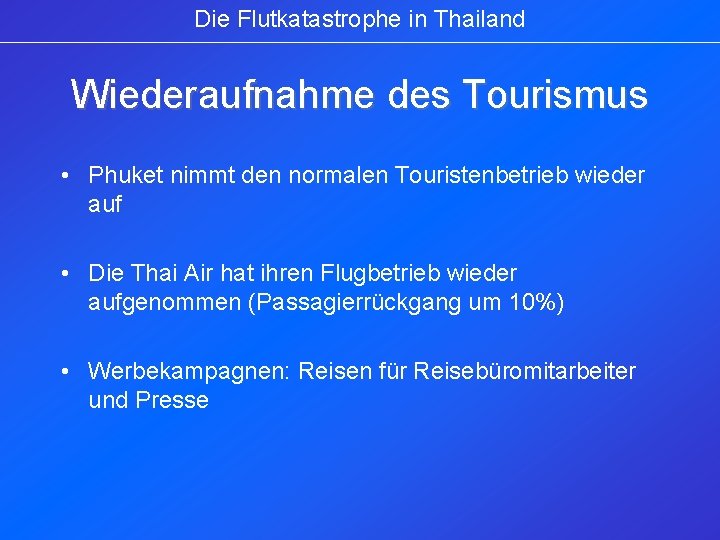 Die Flutkatastrophe in Thailand Wiederaufnahme des Tourismus • Phuket nimmt den normalen Touristenbetrieb wieder
