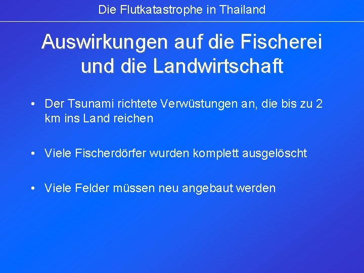 Die Flutkatastrophe in Thailand Auswirkungen auf die Fischerei und die Landwirtschaft • Der Tsunami