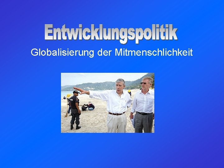 Globalisierung der Mitmenschlichkeit 