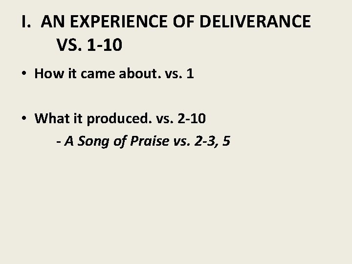 I. AN EXPERIENCE OF DELIVERANCE VS. 1 -10 • How it came about. vs.