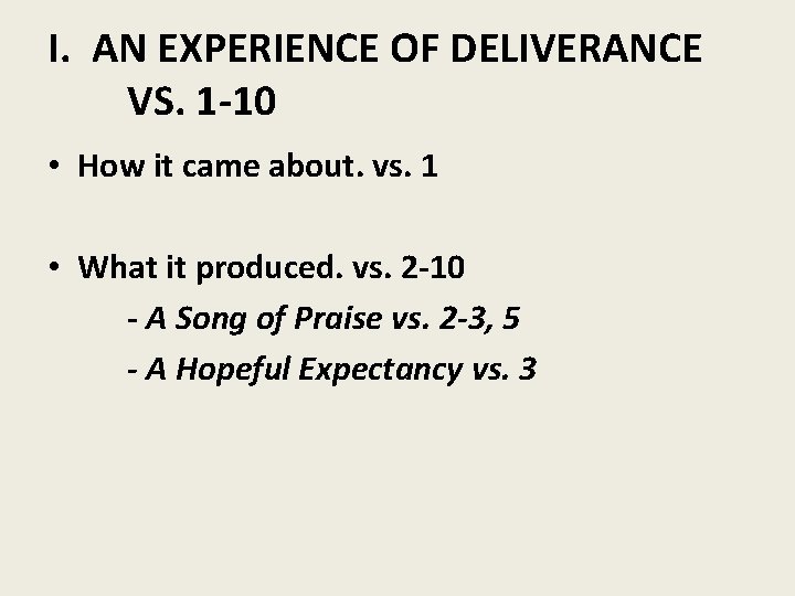 I. AN EXPERIENCE OF DELIVERANCE VS. 1 -10 • How it came about. vs.