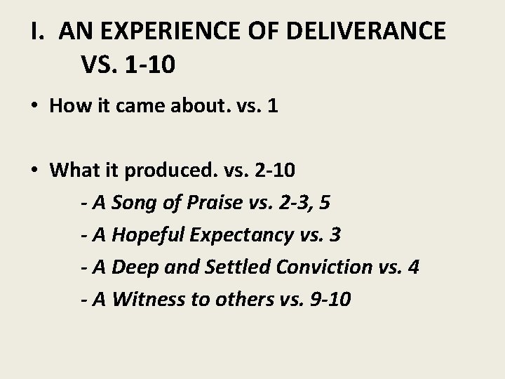 I. AN EXPERIENCE OF DELIVERANCE VS. 1 -10 • How it came about. vs.