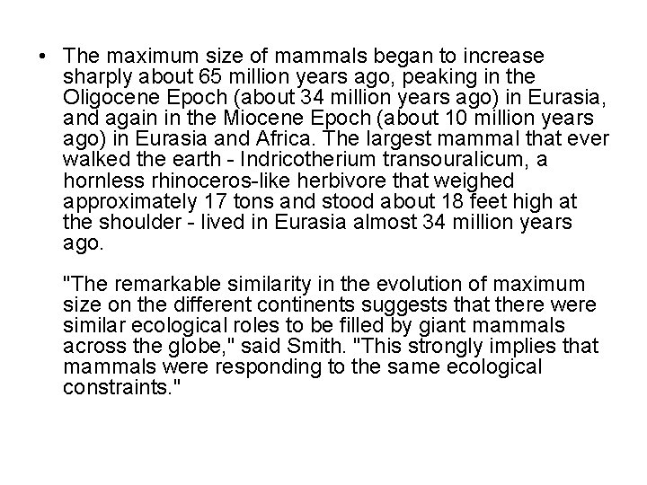 • The maximum size of mammals began to increase sharply about 65 million