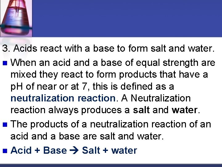 3. Acids react with a base to form salt and water. n When an