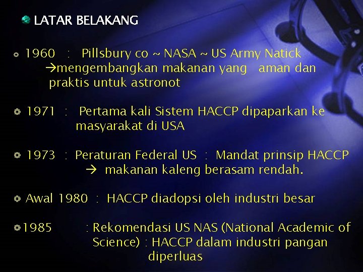 LATAR BELAKANG 1960 : Pillsbury co ~ NASA ~ US Army Natick mengembangkan makanan