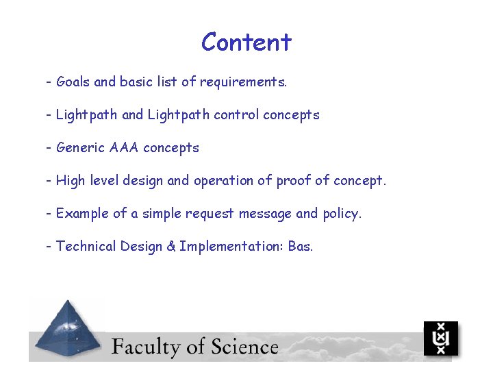 Content - Goals and basic list of requirements. - Lightpath and Lightpath control concepts