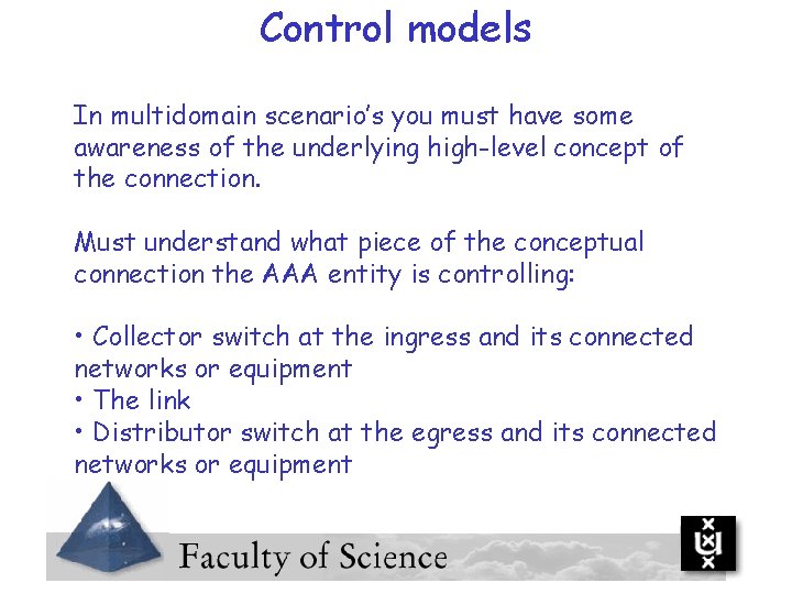 Control models In multidomain scenario’s you must have some awareness of the underlying high-level