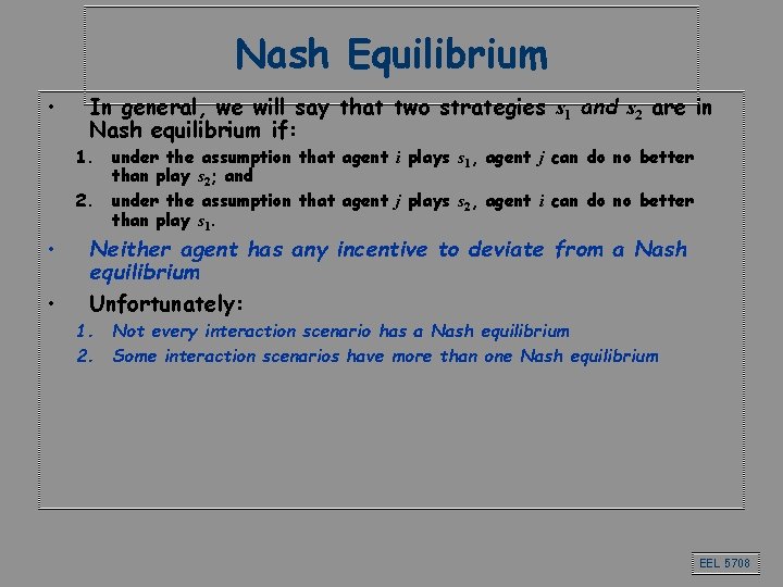 Nash Equilibrium • • • In general, we will say that two strategies s Nash Equilibrium • • • In general, we will say that two strategies s