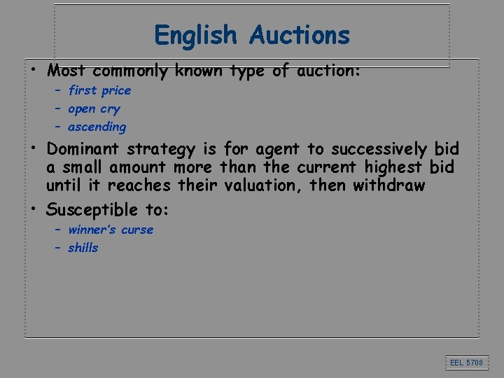 English Auctions • Most commonly known type of auction: – first price – open English Auctions • Most commonly known type of auction: – first price – open