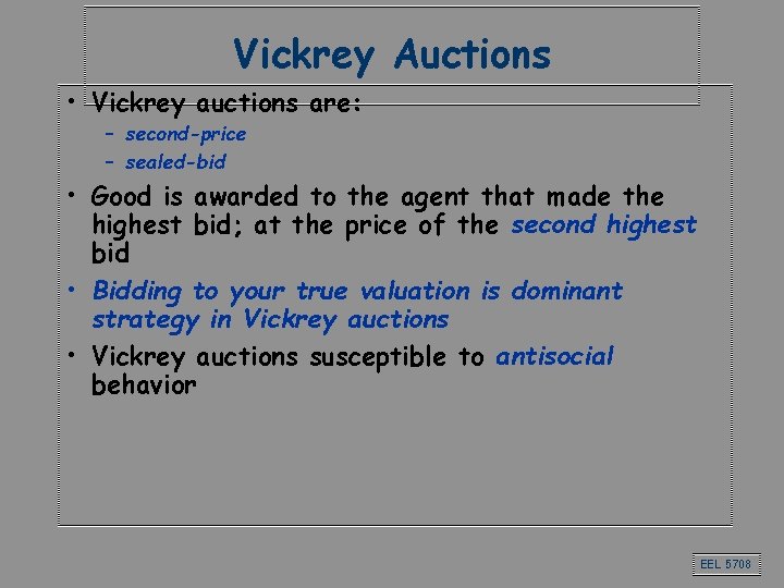 Vickrey Auctions • Vickrey auctions are: – second-price – sealed-bid • Good is awarded Vickrey Auctions • Vickrey auctions are: – second-price – sealed-bid • Good is awarded