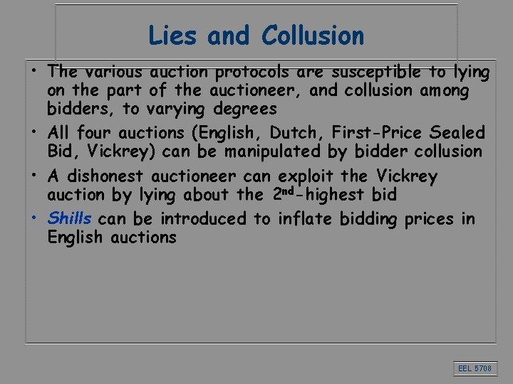 Lies and Collusion • The various auction protocols are susceptible to lying on the Lies and Collusion • The various auction protocols are susceptible to lying on the