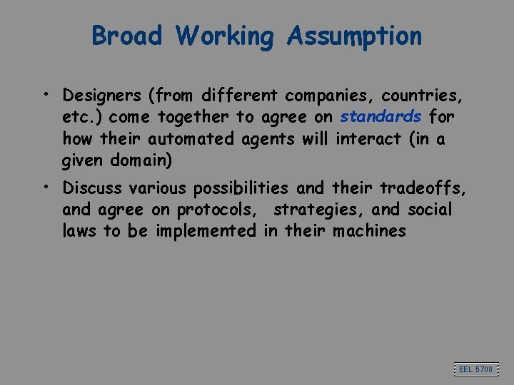 Broad Working Assumption • Designers (from different companies, countries, etc. ) come together to Broad Working Assumption • Designers (from different companies, countries, etc. ) come together to