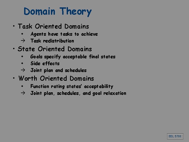 Domain Theory • Task Oriented Domains w Agents have tasks to achieve à Task Domain Theory • Task Oriented Domains w Agents have tasks to achieve à Task