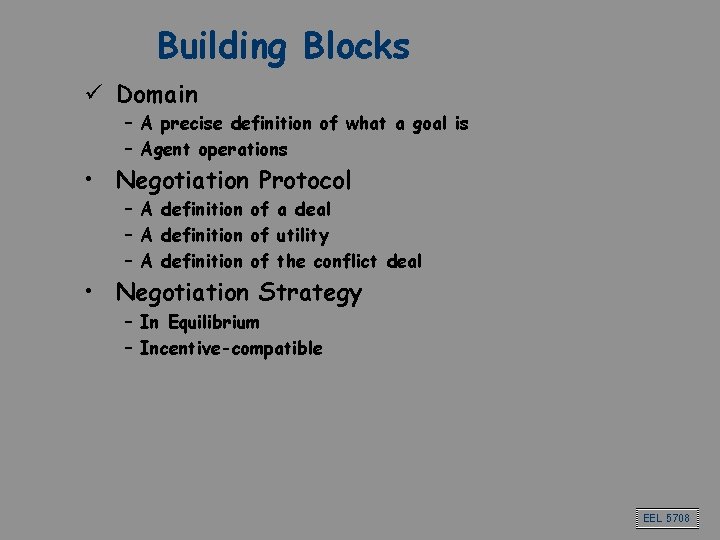 Building Blocks ü Domain – A precise definition of what a goal is – Building Blocks ü Domain – A precise definition of what a goal is –