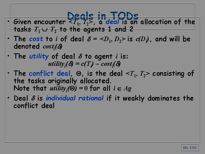 Deals in TODs • Given encounter <T 1, T 2>, a deal is an Deals in TODs • Given encounter <T 1, T 2>, a deal is an