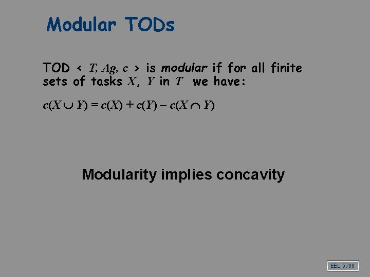 Modular TODs TOD < T, Ag, c > is modular if for all finite Modular TODs TOD < T, Ag, c > is modular if for all finite