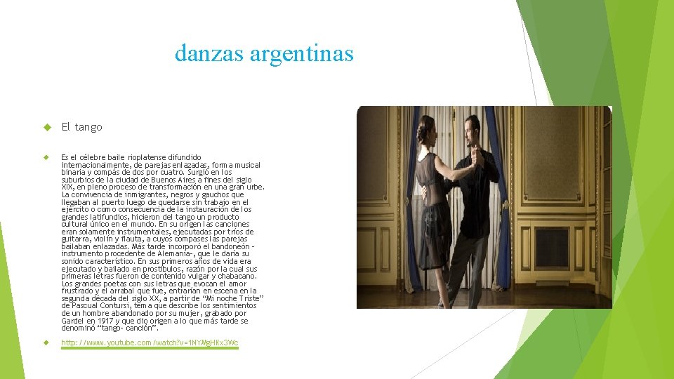 danzas argentinas El tango Es el célebre baile rioplatense difundido internacionalmente, de parejas enlazadas,