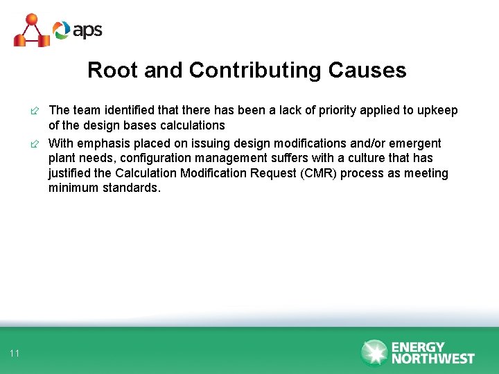 Root and Contributing Causes ÷ The team identified that there has been a lack