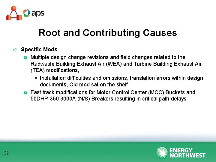 Root and Contributing Causes ÷ Specific Mods ◘ Multiple design change revisions and field