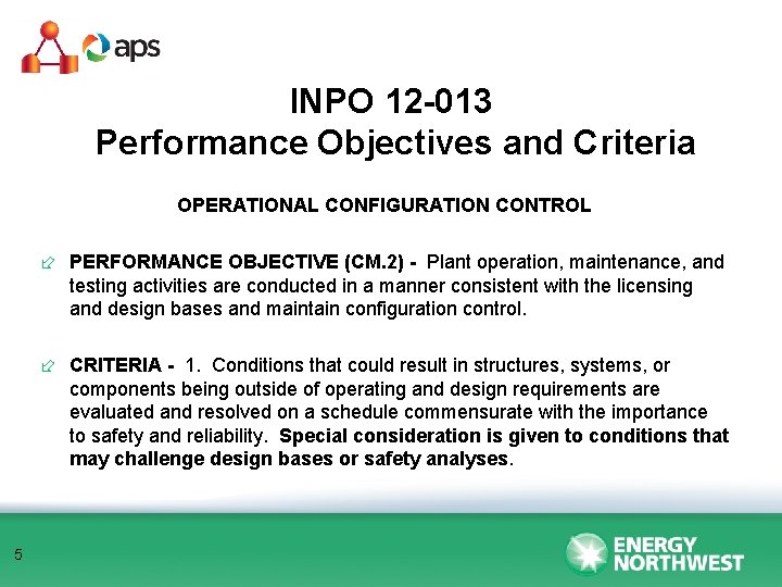 INPO 12 -013 Performance Objectives and Criteria OPERATIONAL CONFIGURATION CONTROL ÷ PERFORMANCE OBJECTIVE (CM.