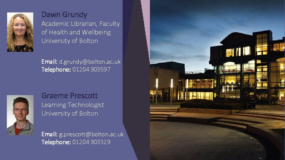 Dawn Grundy Academic Librarian, Faculty of Health and Wellbeing University of Bolton Email: d.