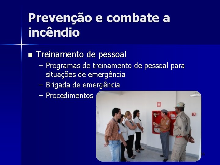 Prevenção e combate a incêndio n Treinamento de pessoal – Programas de treinamento de