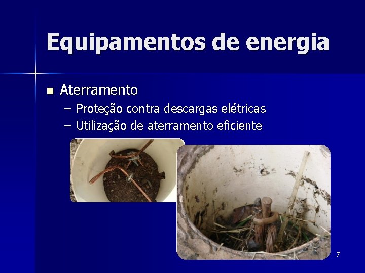 Equipamentos de energia n Aterramento – Proteção contra descargas elétricas – Utilização de aterramento