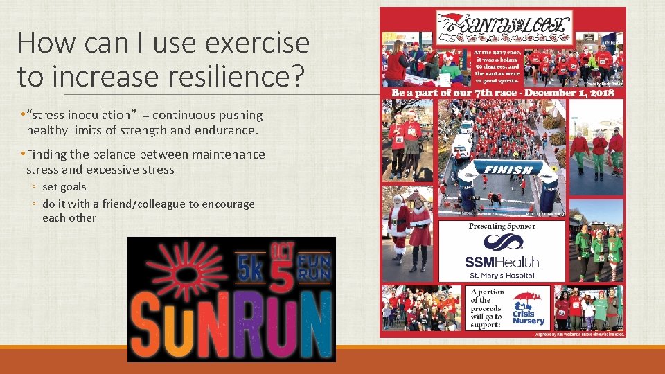 How can I use exercise to increase resilience? • “stress inoculation” = continuous pushing