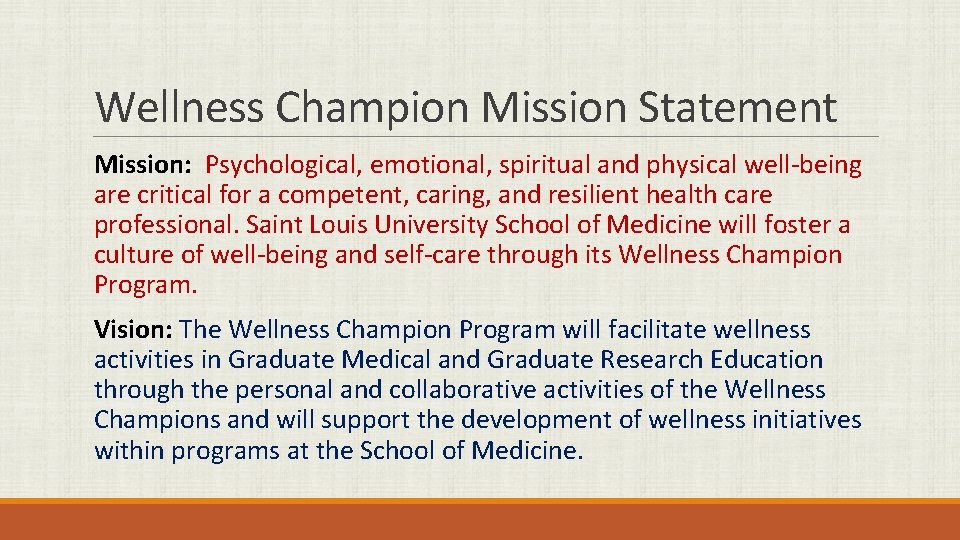 Wellness Champion Mission Statement Mission: Psychological, emotional, spiritual and physical well-being are critical for