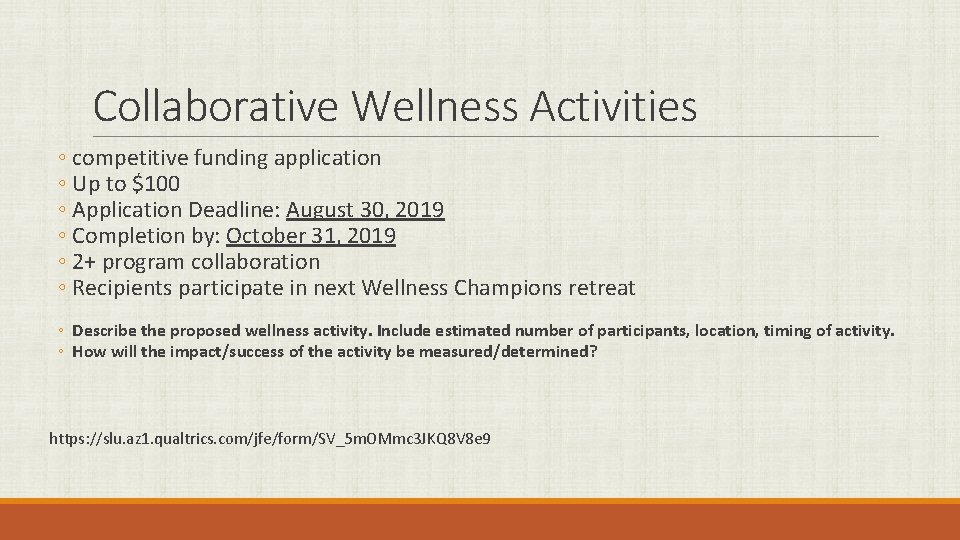 Collaborative Wellness Activities ◦ competitive funding application ◦ Up to $100 ◦ Application Deadline: